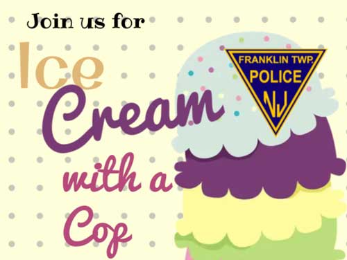 Join us for Ice Cream with a Cop - Franklin Twp. Police, NJ